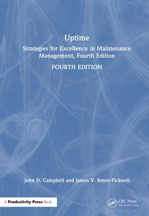Uptime: Strategies for Excellence in Maintenance Management, Fourth Edition de John D. Campbell