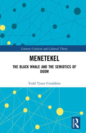 Menetekel: The Black Whale and the Semiotics of Doom de Todd Tyner Cronkhite