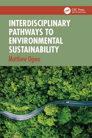 Interdisciplinary Pathways to Environmental Sustainability de Matthew Ogwu