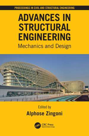 Advances in Structural Engineering: Mechanics and Design de Alphose Zingoni