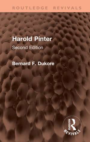 Harold Pinter: Second Edition de Bernard F. Dukore