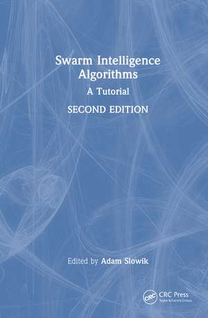 Swarm Intelligence Algorithms: A Tutorial de Adam Slowik