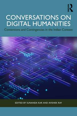 Conversations on Digital Humanities: Contentions and Contingencies in the Indian Context de Sunanda Kar