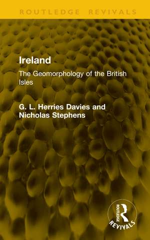 Ireland: The Geomorphology of the British Isles de G. L. Herries Davies