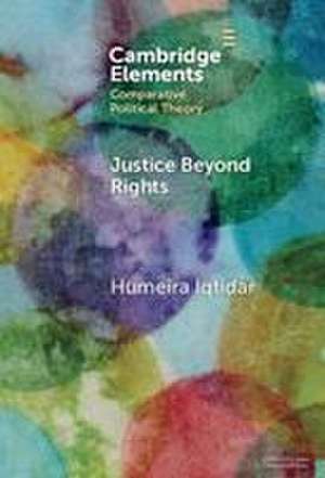 Justice Beyond Rights de Humeira Iqtidar