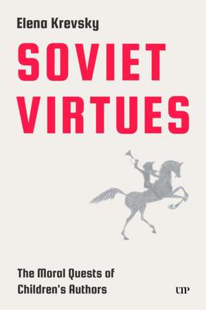 Soviet Virtues de Elena Krevsky