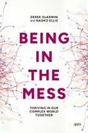 Being in the Mess de Derek Gladwin
