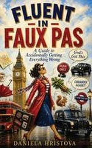 Fluent in Faux Pas de Daniela Hristova