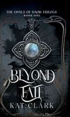 Beyond Fate de Kat Clark