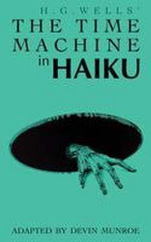 The Time Machine in Haiku de H. G. Wells