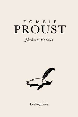 Zombie Proust de Jerome Prieur