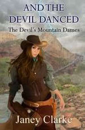 And The Devil Danced! de Janey Clarke