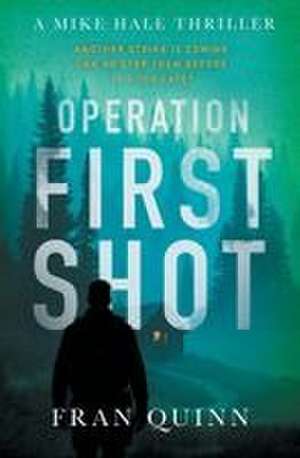 Operation First Shot de Fran Quinn