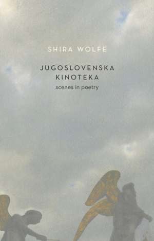 Jugoslovenska Kinoteka de Shira Wolfe