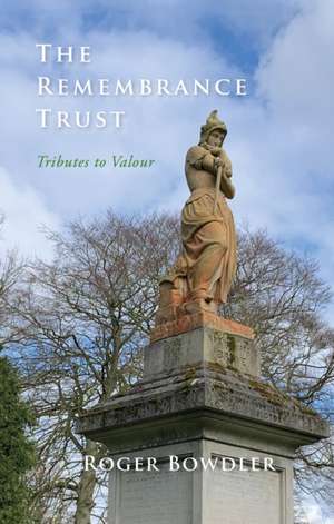 The Remembrance Trust de Roger Bowdler
