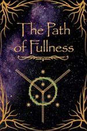 The Path of Fullness de Devin Kornelsen