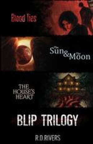 The Blip Trilogy de Rd Rivers