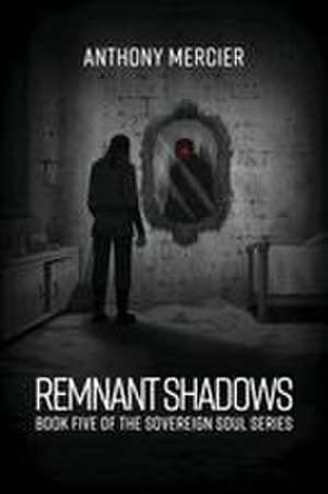 Remnant Shadows de Anthony Mercier