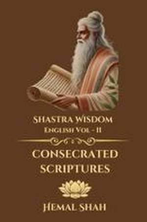 Shastra Wisdom - Consecrated Scriptures de Hemal Subhashchandra Shah