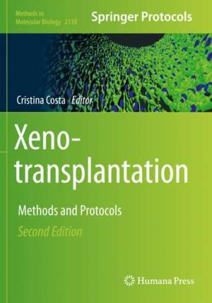 Xenotransplantation: Methods and Protocols de Cristina Costa