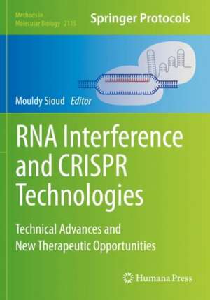 RNA Interference and CRISPR Technologies: Technical Advances and New Therapeutic Opportunities de Mouldy Sioud