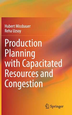 Production Planning with Capacitated Resources and Congestion de Hubert Missbauer