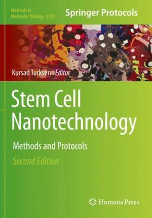 Stem Cell Nanotechnology: Methods and Protocols de Kursad Turksen