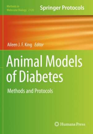 Animal Models of Diabetes: Methods and Protocols de Aileen J. F. King