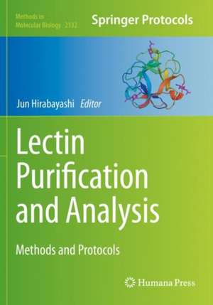 Lectin Purification and Analysis: Methods and Protocols de Jun Hirabayashi