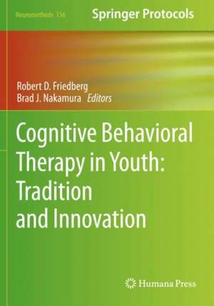 Cognitive Behavioral Therapy in Youth: Tradition and Innovation de Robert D. Friedberg