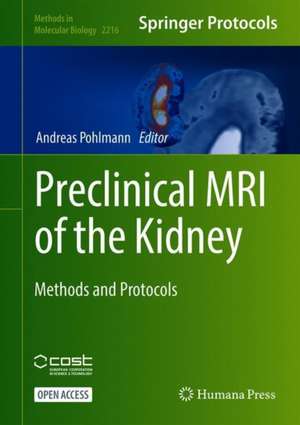 Preclinical MRI of the Kidney: Methods and Protocols de Andreas Pohlmann