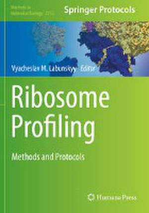 Ribosome Profiling: Methods and Protocols de Vyacheslav M. Labunskyy