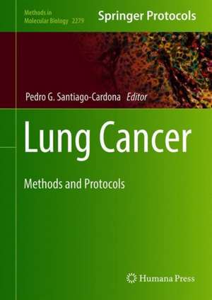 Lung Cancer: Methods and Protocols de Pedro G. Santiago-Cardona