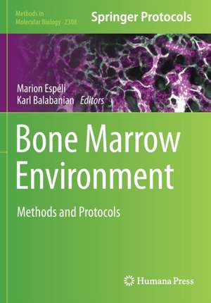 Bone Marrow Environment: Methods and Protocols de Marion Espéli