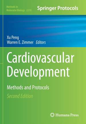 Cardiovascular Development: Methods and Protocols de Xu Peng