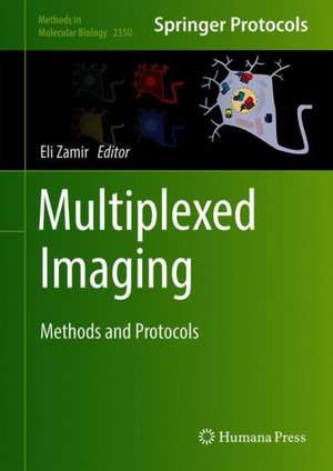 Multiplexed Imaging: Methods and Protocols de Eli Zamir