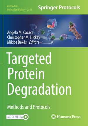 Targeted Protein Degradation: Methods and Protocols de Angela M. Cacace