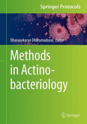 Methods in Actinobacteriology de Dhanasekaran Dharumadurai