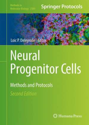 Neural Progenitor Cells: Methods and Protocols de Loic P. Deleyrolle