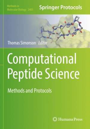 Computational Peptide Science: Methods and Protocols de Thomas Simonson