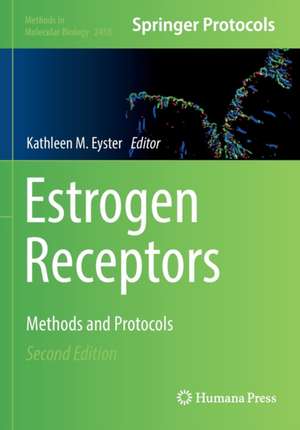 Estrogen Receptors: Methods and Protocols de Kathleen M. Eyster