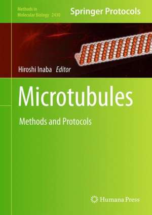 Microtubules: Methods and Protocols de Hiroshi Inaba