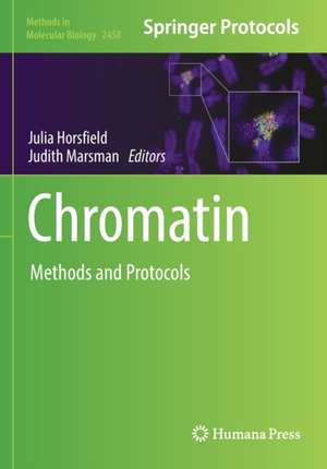 Chromatin: Methods and Protocols de Julia Horsfield