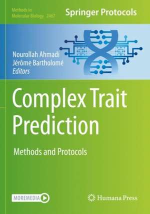 Genomic Prediction of Complex Traits: Methods and Protocols de Nourollah Ahmadi