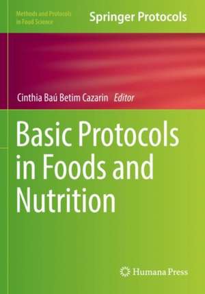 Basic Protocols in Foods and Nutrition de Cinthia Baú Betim Cazarin