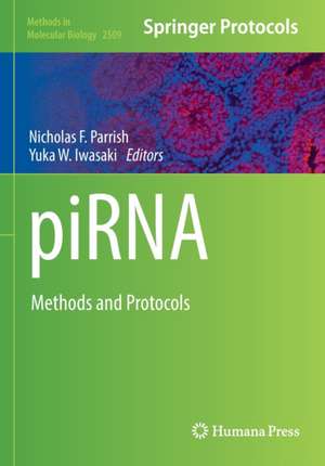 piRNA: Methods and Protocols de Nicholas F. Parrish