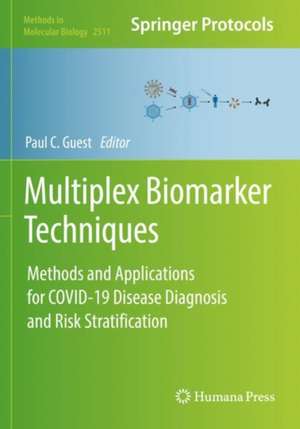 Multiplex Biomarker Techniques: Methods and Applications for COVID-19 Disease Diagnosis and Risk Stratification de Paul C. Guest