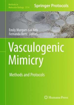 Vasculogenic Mimicry: Methods and Protocols de Emily Marques dos Reis