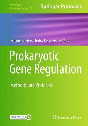 Prokaryotic Gene Regulation: Methods and Protocols de Eveline Peeters