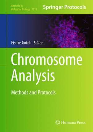 Chromosome Analysis: Methods and Protocols de Eisuke Gotoh